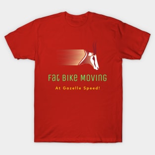 Fat Bike Moving at Gazelle Speed T-Shirt